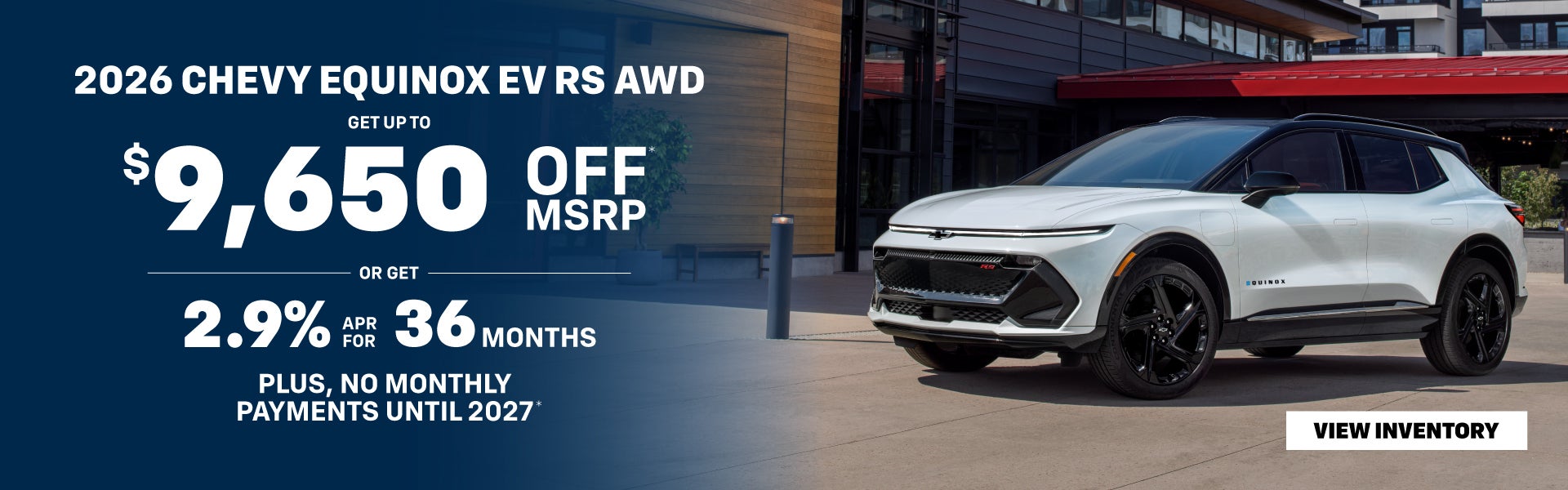 Up to $9,650 Off MSRP or 2.9% APR on Equinox EV RS